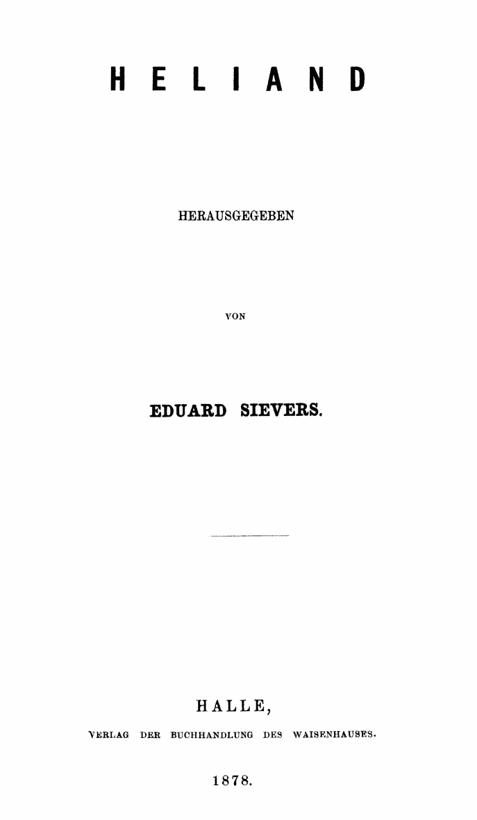 HELIAND herausgegeben von Eduard Sievers (1878) p.  iii.