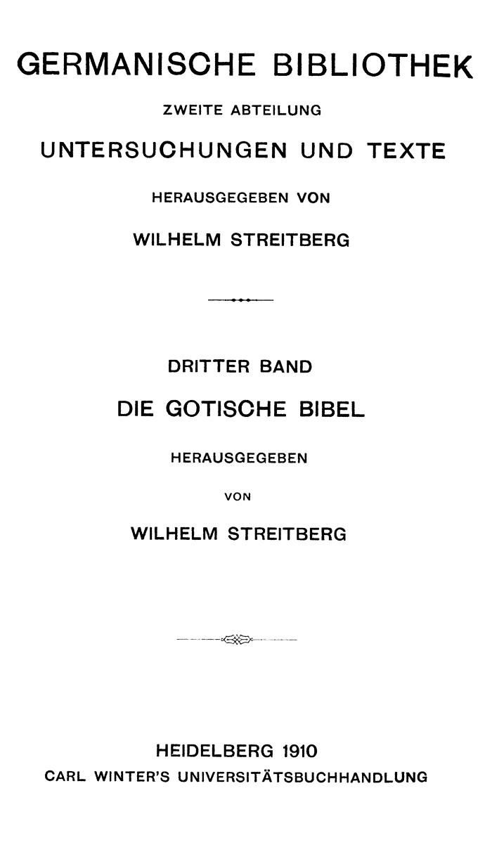 Wilhelm Streitberg 1910: Gotisch-Griechisch-Deutsches Wrterbuch p. ii.