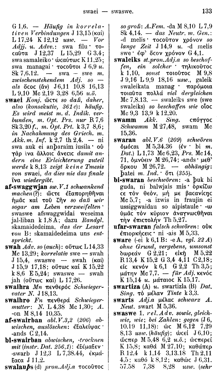 Wilhelm Streitberg 1910: Gotisch-Griechisch-Deutsches Wrterbuch p. 133.