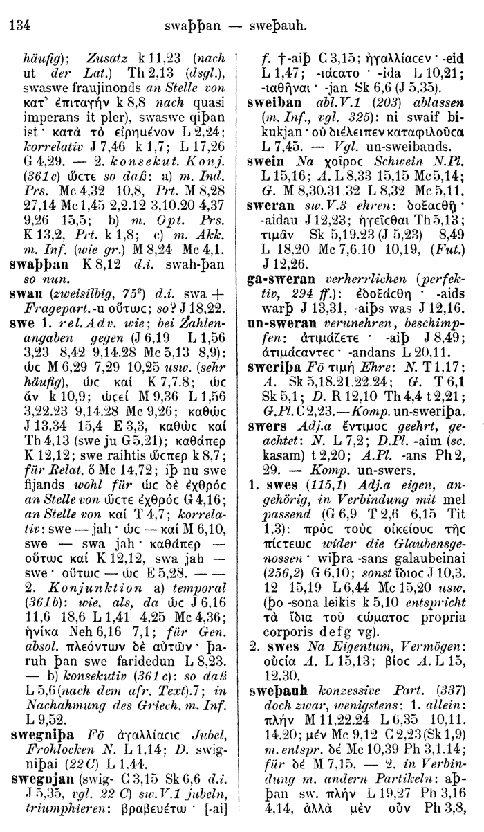 Wilhelm Streitberg 1910: Gotisch-Griechisch-Deutsches Wrterbuch p. 134.