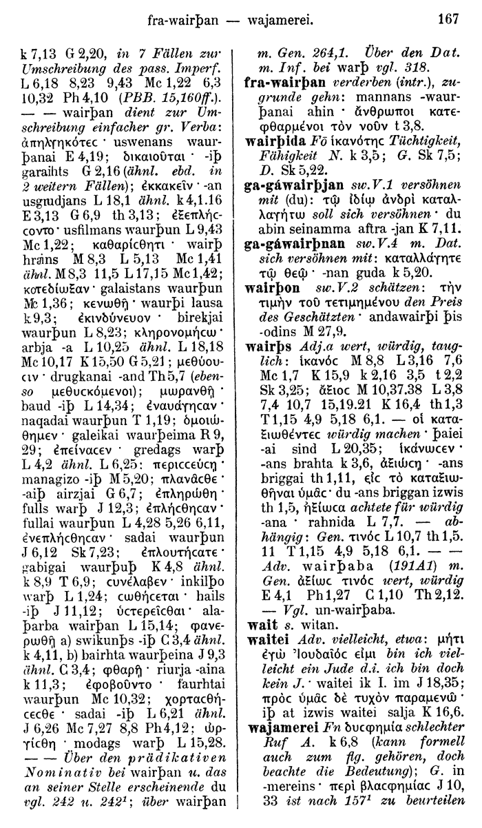 Wilhelm Streitberg 1910: Gotisch-Griechisch-Deutsches Wrterbuch p. 167.