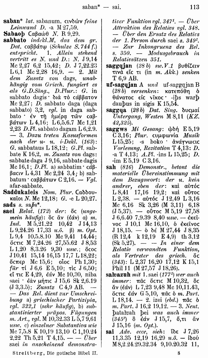 Wilhelm Streitberg 1910: Gotisch-Griechisch-Deutsches Wrterbuch p. 113.