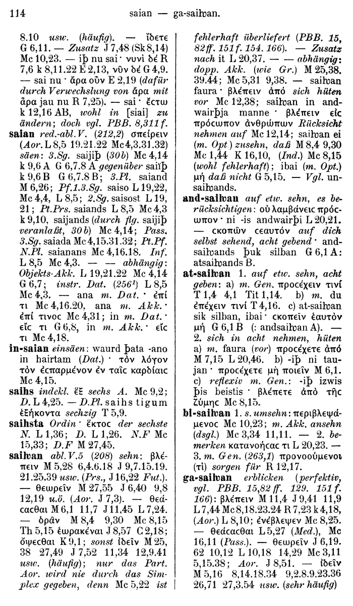 Wilhelm Streitberg 1910: Gotisch-Griechisch-Deutsches Wrterbuch p. 114.